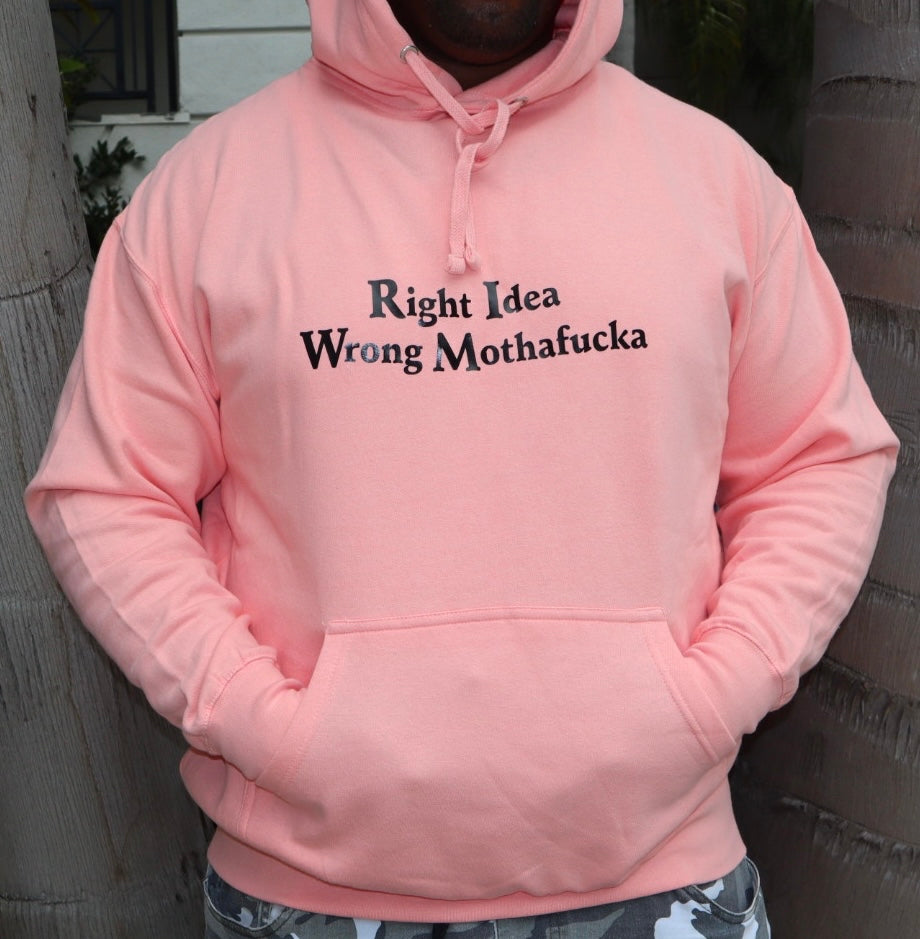 Salmon Pink Right Idea Wrong Mothafucka Hoodie