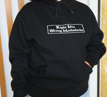 Load image into Gallery viewer, Right Idea Wrong Mothafucka Black Hoodie

