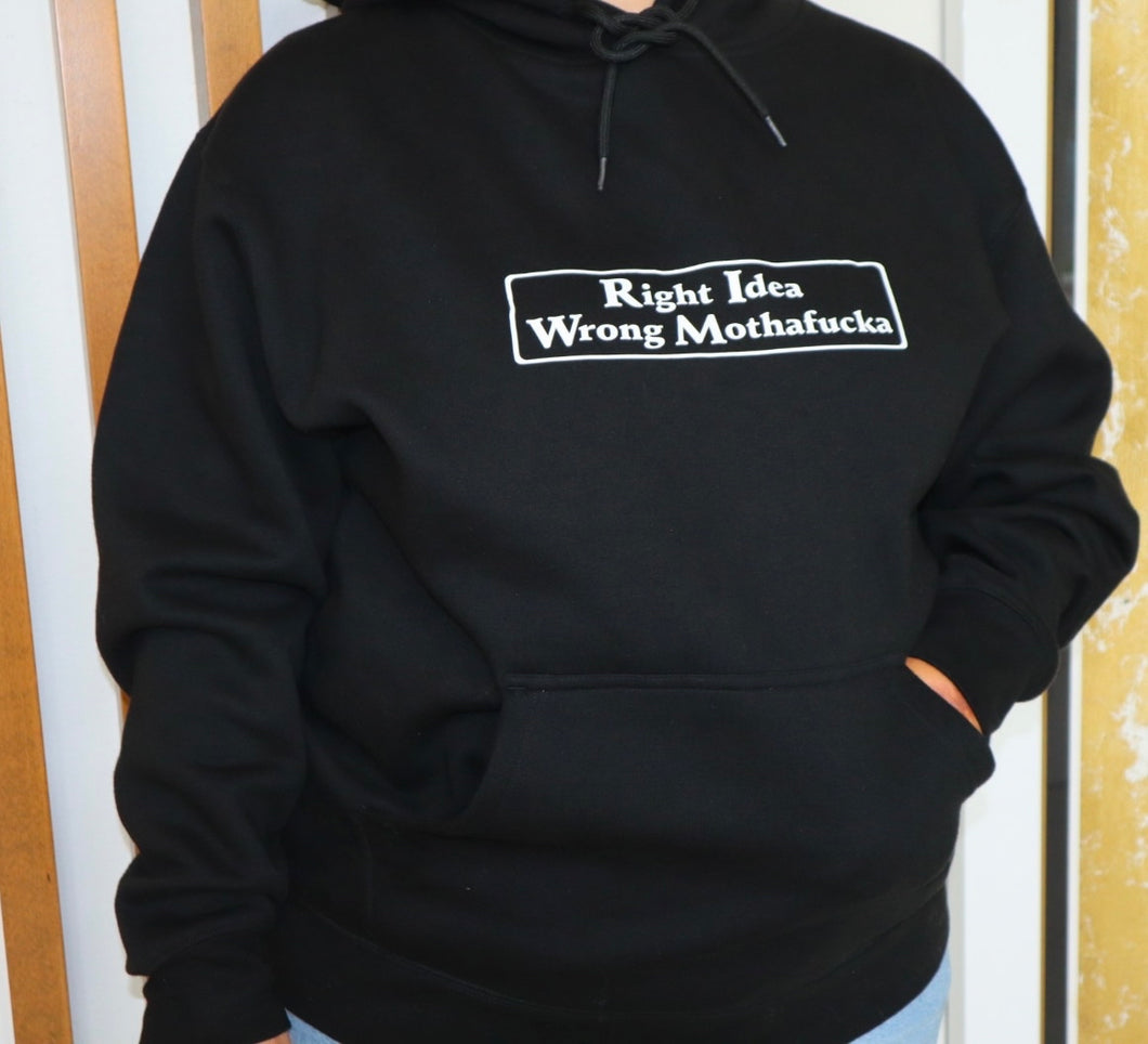 Right Idea Wrong Mothafucka Black Hoodie
