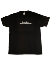 Load image into Gallery viewer, Right Idea Wrong Mothafucka Tshirt

