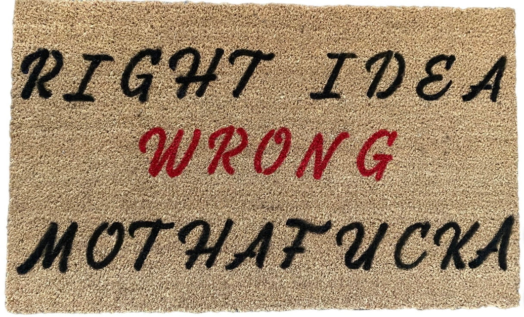 Right Idea Wrong Mothafucka Doormat