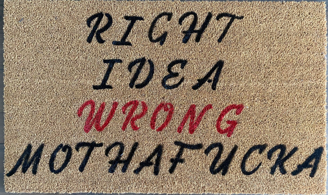 Right Idea Wrong Mothafucka Doormat