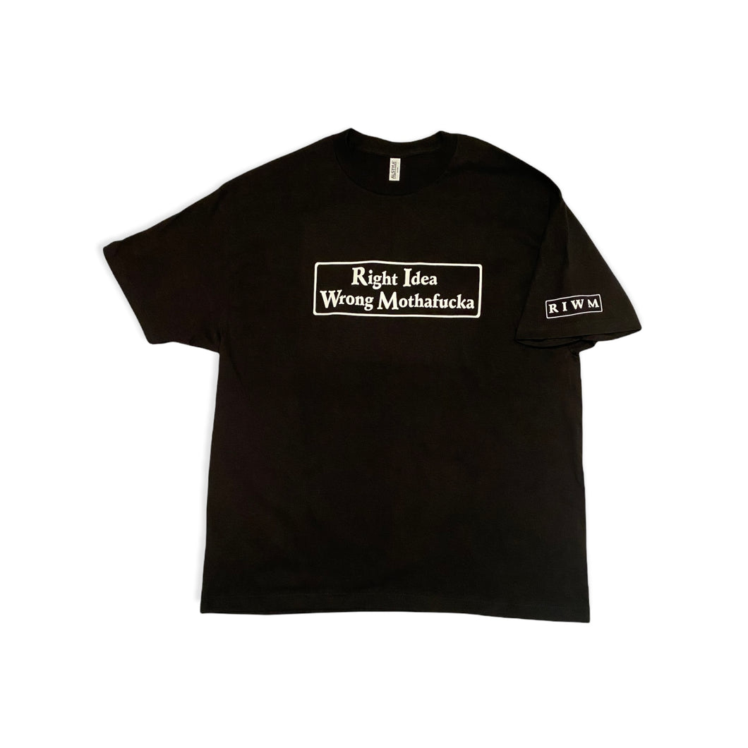 Black Right Idea Wrong Mothafucka Tshirt with border
