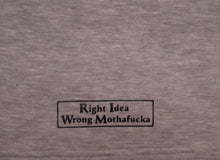 Load image into Gallery viewer, Light Gray Right Idea Wrong Mothafucka Shorts
