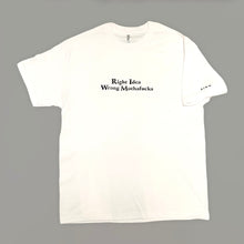 Load image into Gallery viewer, White Tshirt Right Idea Wrong Mothafucka
